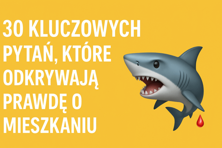 30 kluczowych pytań, które odkrywają prawdę o mieszkaniu